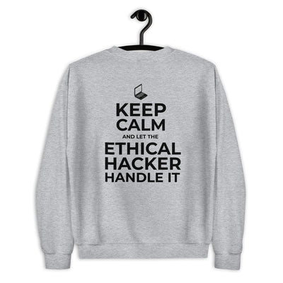 Keep Calm and let the ethical hacker handle it - Unisex Sweatshirt (black text)