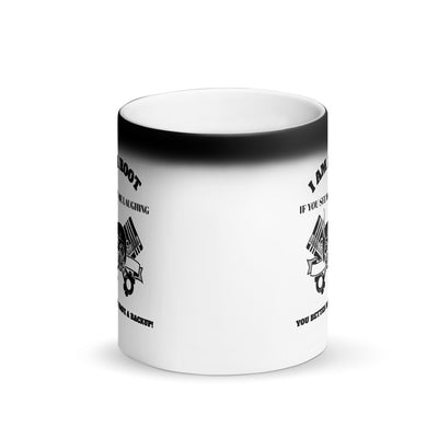 I Am Root If You See Me Laughing You Better Have A Backup - Matte Black Magic Mug