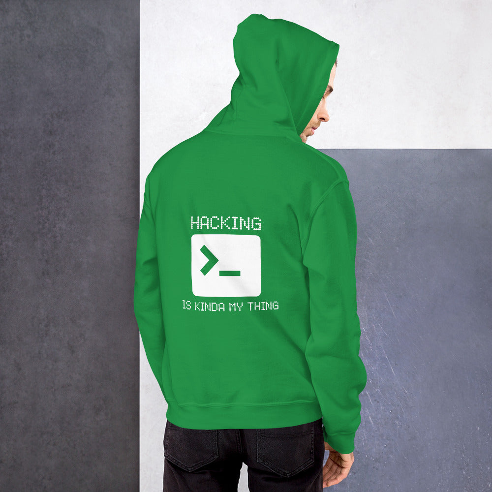 Hacking is kinda my thing - Unisex Hoodie (white text)