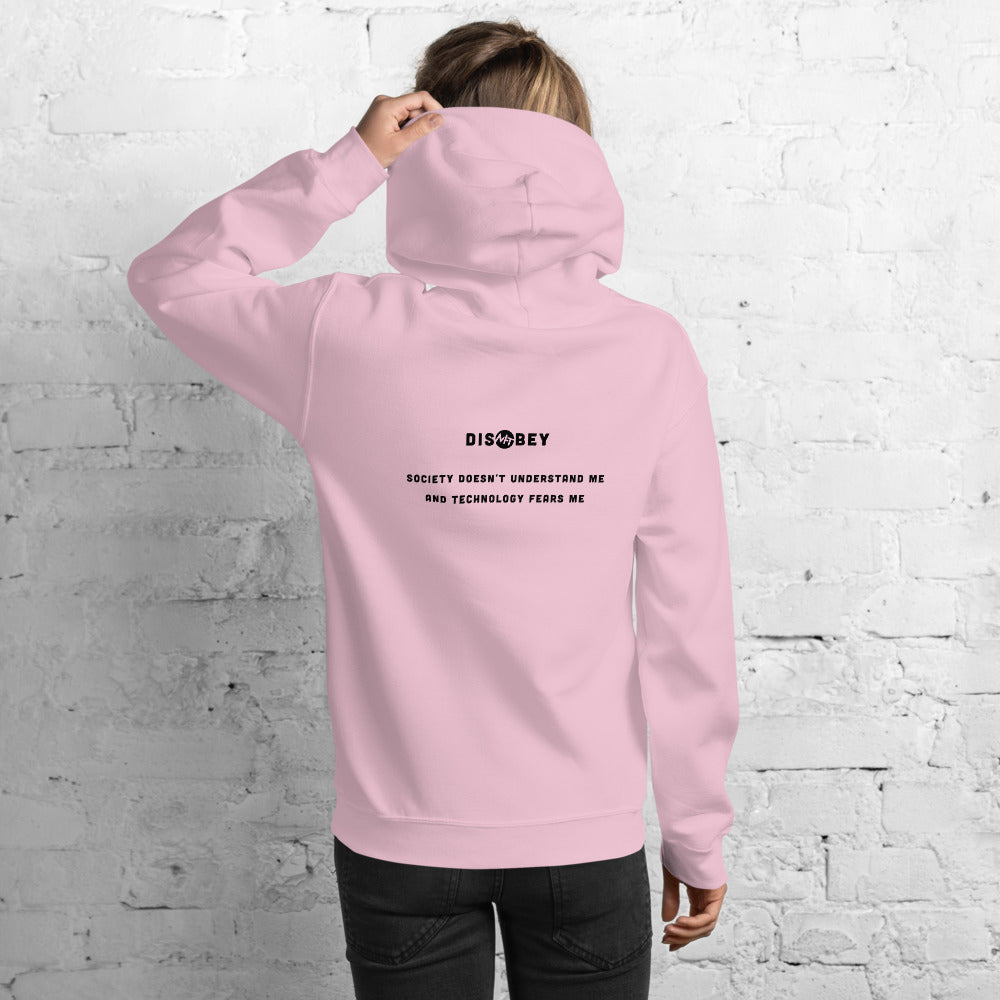 Society doesn't understand me And technology fears me - Unisex Hoodie (black text)
