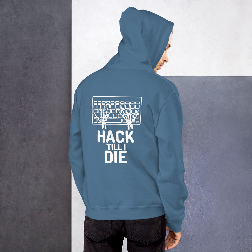 Hack Till I die - Unisex Hoodie