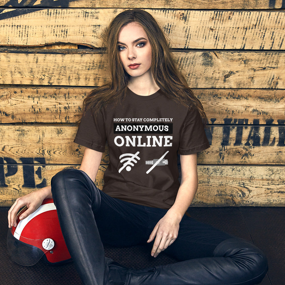 How to stay completely anonymous online - Short-Sleeve Unisex T-Shirt (white text)