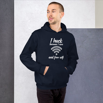 I hack because I care and free wifi - Unisex Hoodie (white text)