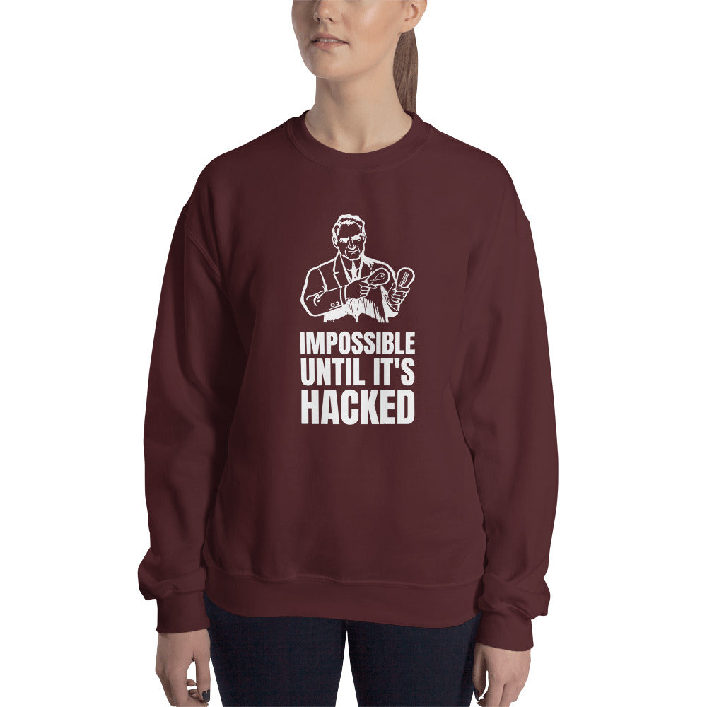 Impossible until it's hacked - Unisex Sweatshirt