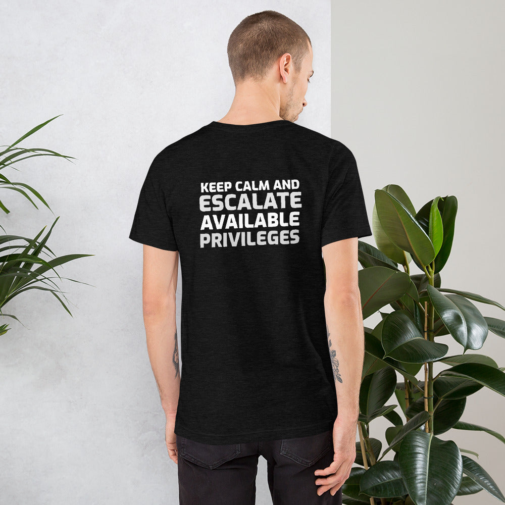 Keep calm and escalate privileges - Short-Sleeve Unisex T-Shirt (with back design)
