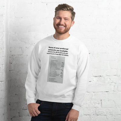 None of your preferred networks are available - Unisex Sweatshirt