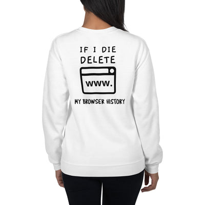 If I die, delete my browser history - Unisex Sweatshirt