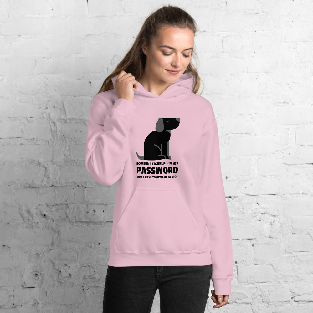 Someone figured-out my  PASSWORD - Unisex Hoodie (black text)