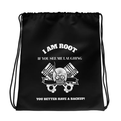 I Am Root If You See Me Laughing You Better Have A Backup - Drawstring bag (black text)