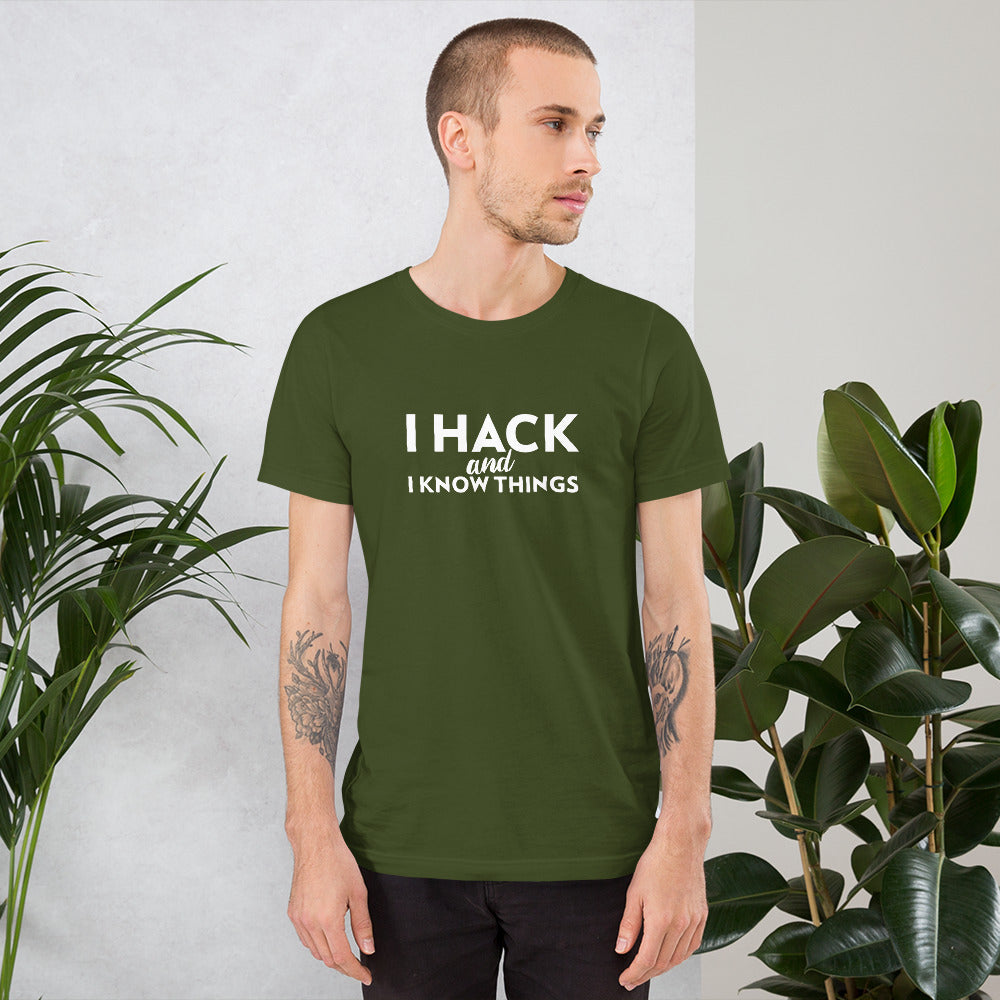 I hack And I Know Things - Short-Sleeve Unisex T-Shirt