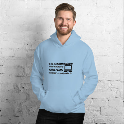 I'm not OBSESSED with HACKING - Unisex Hoodie (black text)