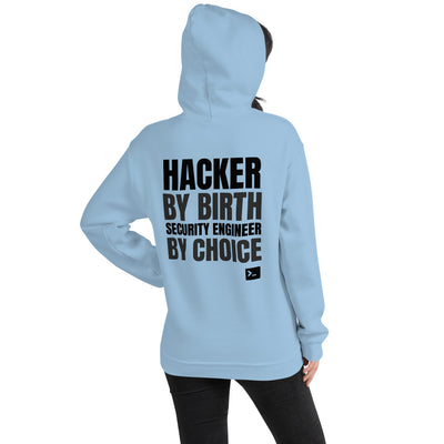 Hacker by birth security engineer by choice -  Unisex Hoodie (black text)
