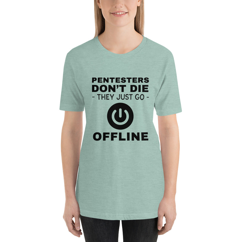 Pentesters don’t die they just go offline - Short-Sleeve Unisex T-Shirt (black text)