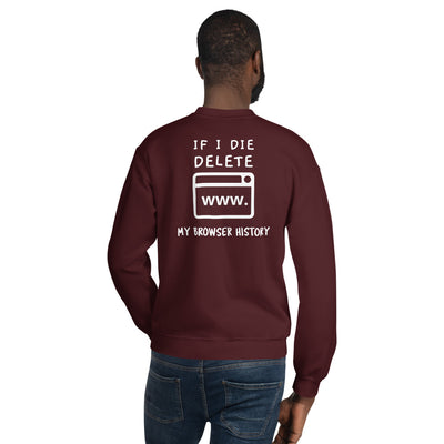 If I die, delete my browser history - Unisex Sweatshirt (white text)