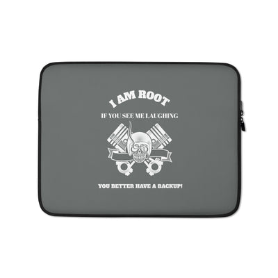 I Am Root If You See Me Laughing You Better Have A Backup - Laptop Sleeve (grey)