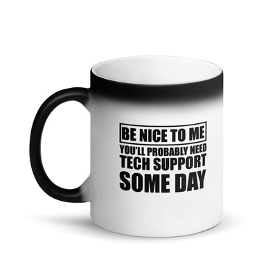 Be nice to me - Matte Black Magic Mug