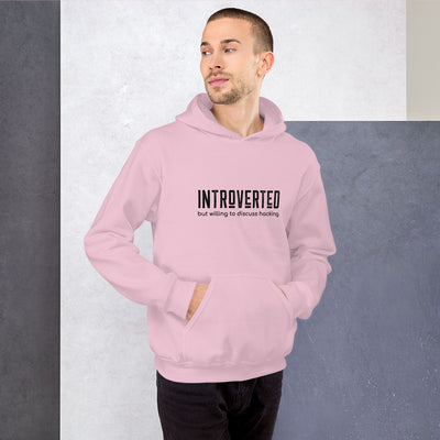 Introverted but willing to discuss hacking - Unisex Hoodie