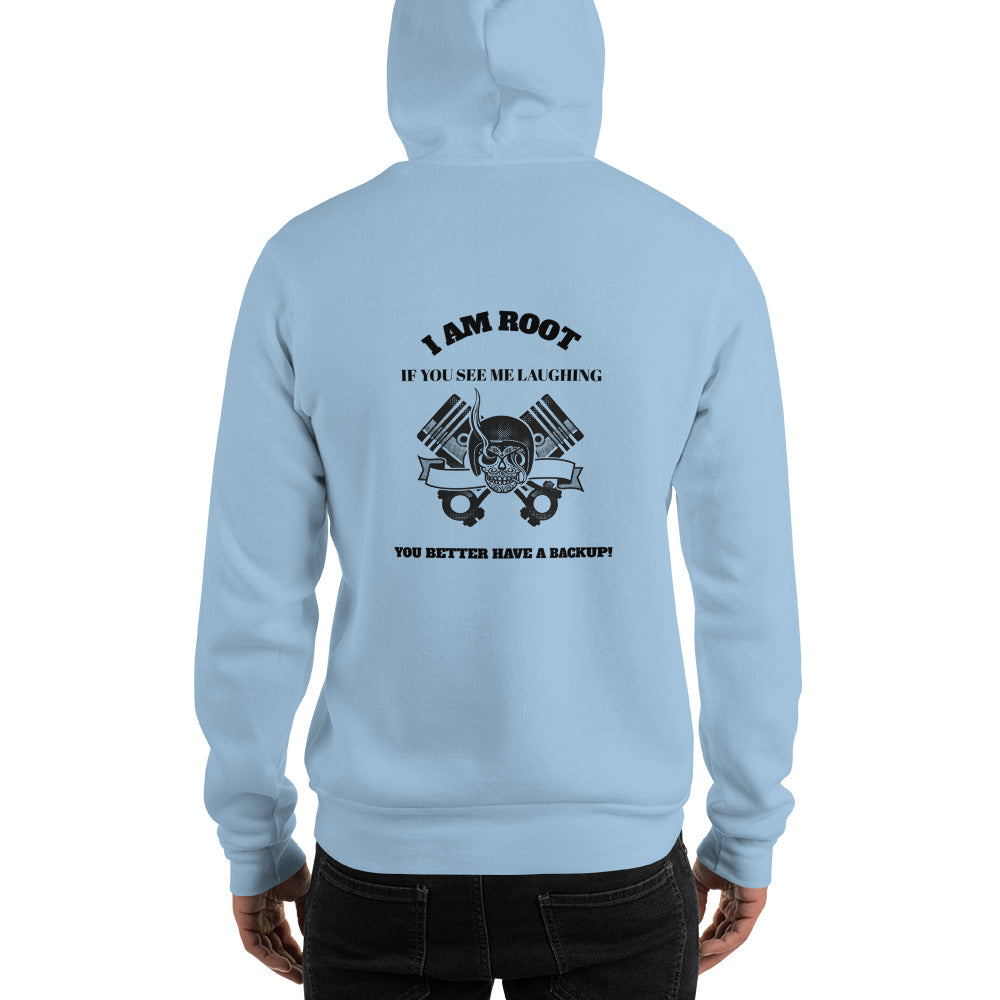 I Am Root If You See Me Laughing You Better Have A Backup - Unisex Hoodie (black text)