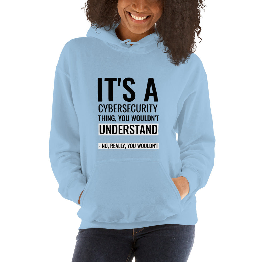 It's a Cybersecurity thing -  Unisex Hoodie (black text)