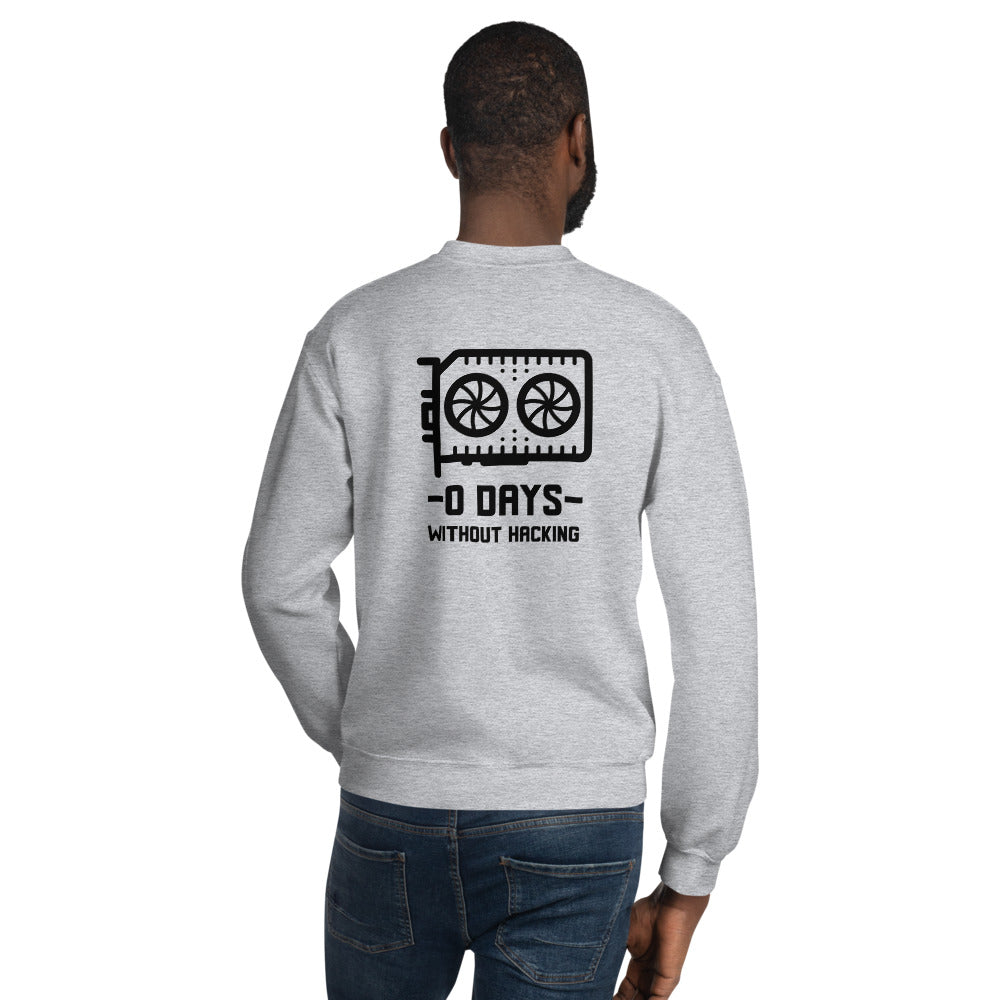 0 Days without hacking - Unisex Sweatshirt (black text)