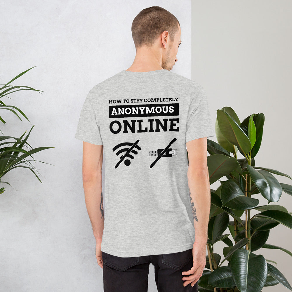 How to stay completely anonymous online - Short-Sleeve Unisex T-Shirt
