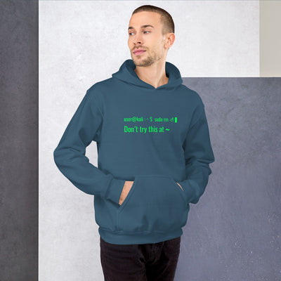 sudo rm -rf  - Don't try this at home - Unisex Hoodie