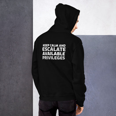 Keep Calm and escalate available privileges - Unisex Hoodie