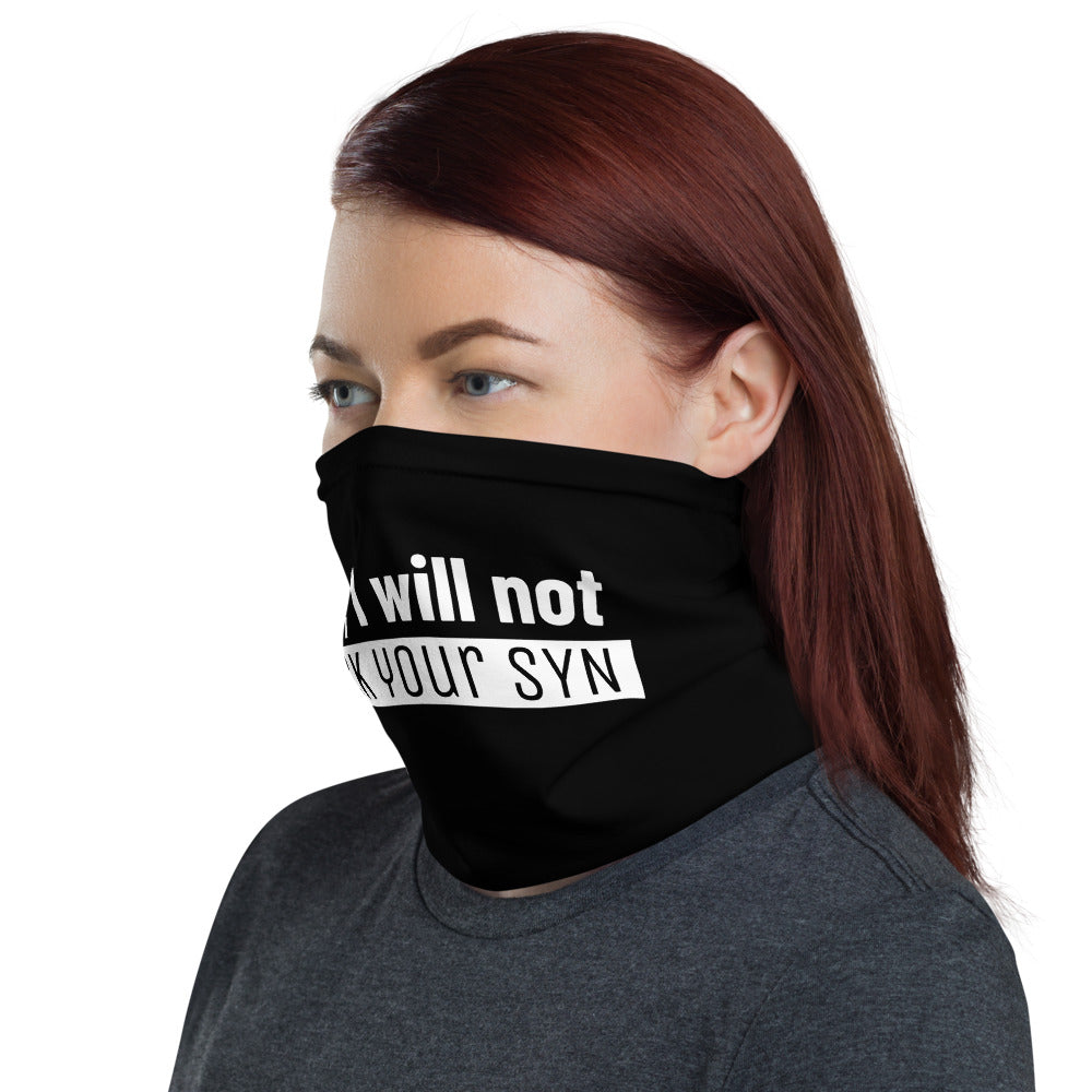 No, I will not ACK your SYN -Neck Gaiter