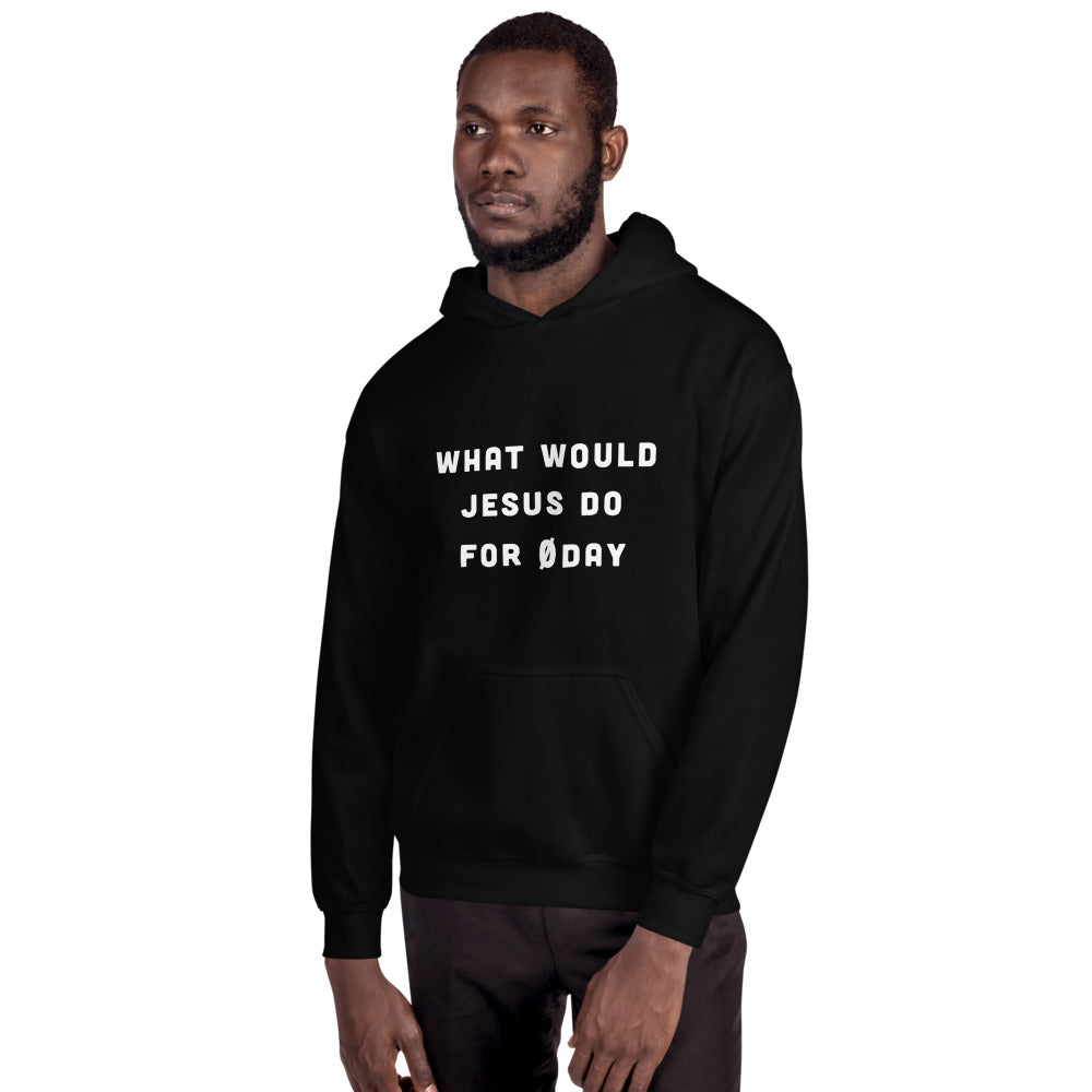 What would Jesus do for 0day - Unisex Hoodie