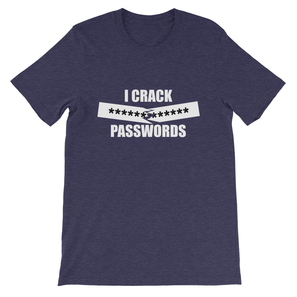 I crack passwords - Short-Sleeve Unisex T-Shirt (white text)
