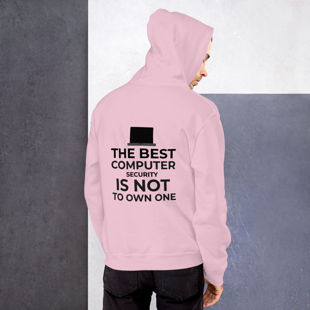 The best Computer Security is not to Own One - Unisex Hoodie (black text)