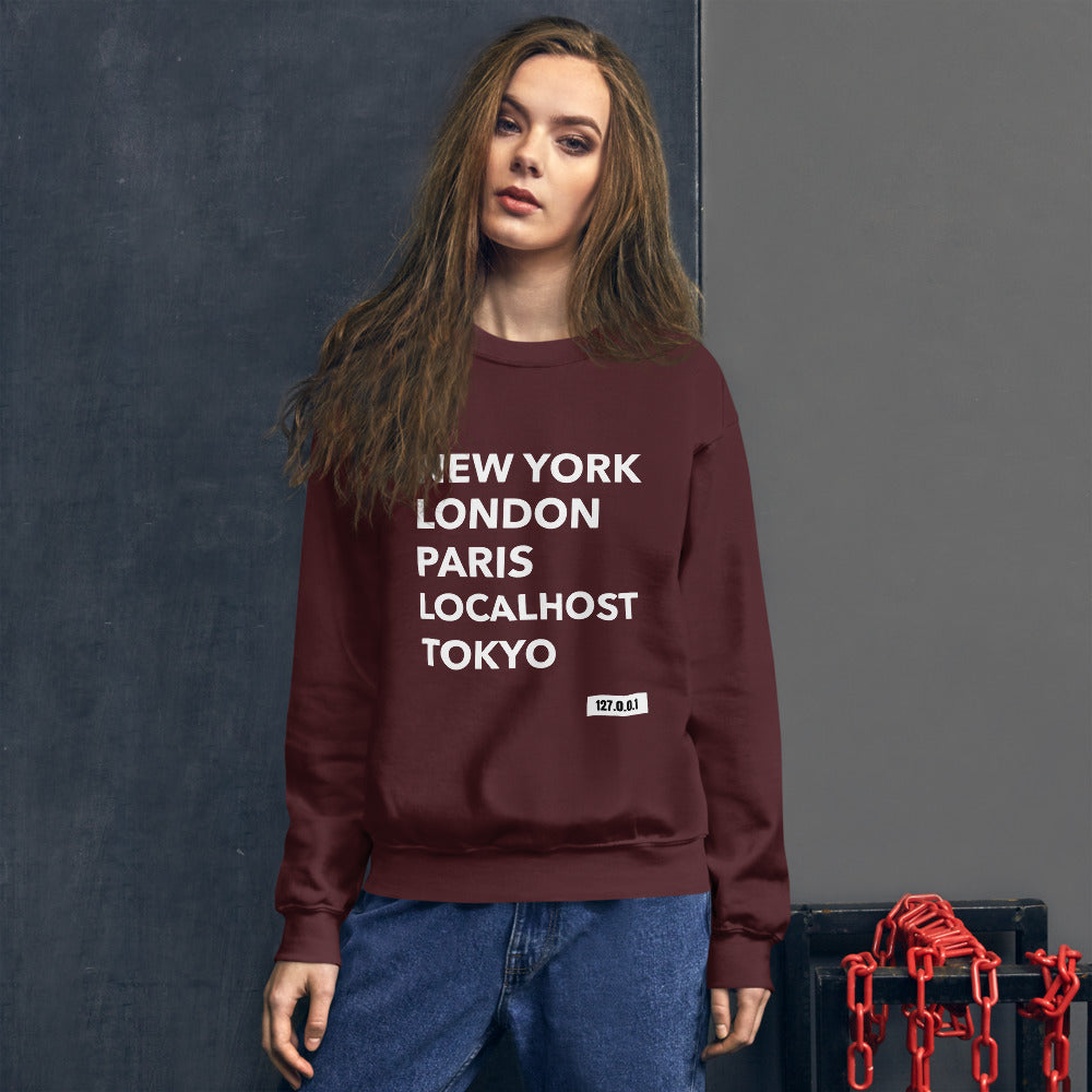 New York London Paris Localhost Tokyo 127.0.0.1 - Unisex Sweatshirt