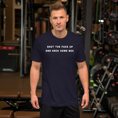 Shut the fuck up And hack some box - Short-Sleeve Unisex T-Shirt