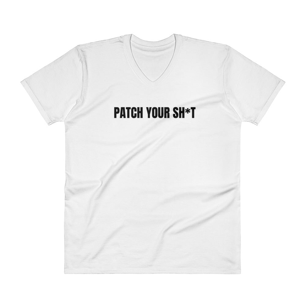 PATCH YOUR SH*T - V-Neck T-Shirt (black text)