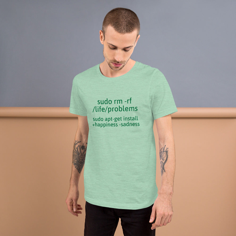 sudo rm -rf /life/problems - Short-Sleeve Unisex T-Shirt (green text)