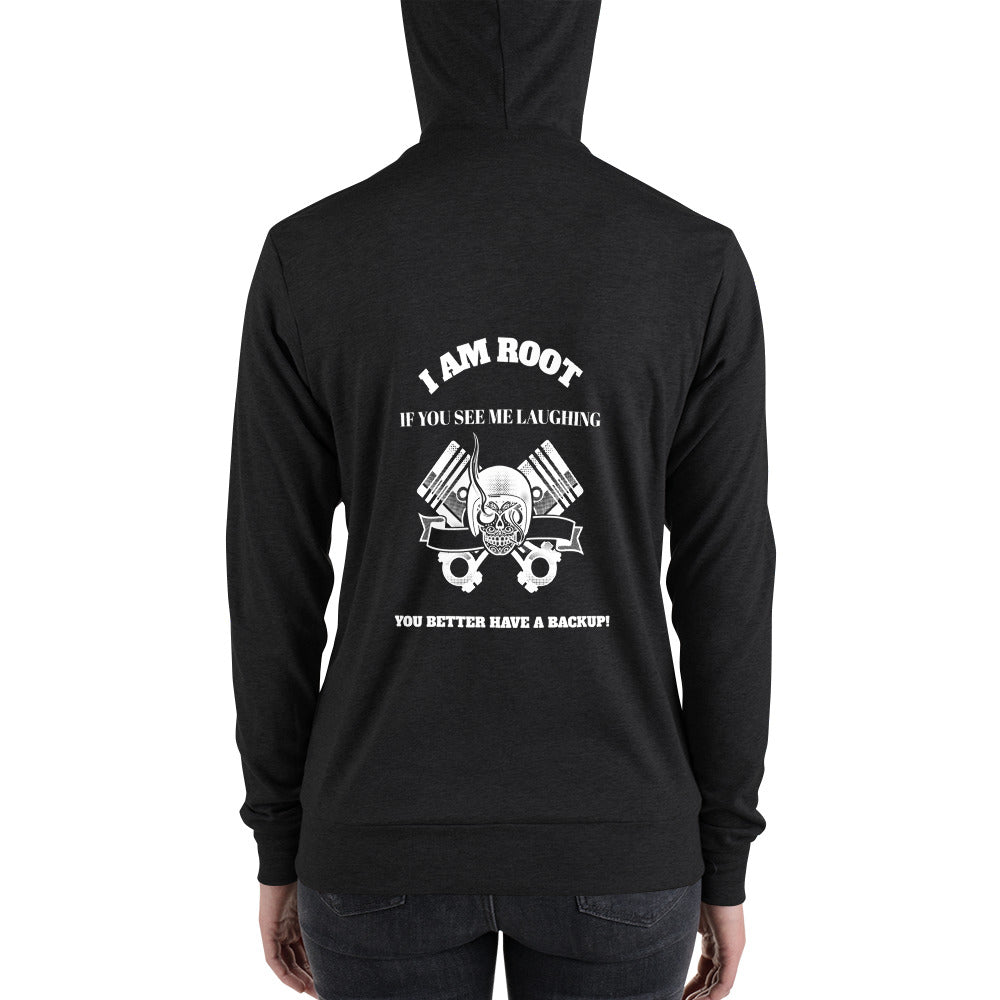 I Am Root If You See Me Laughing You Better Have A Backup - Unisex zip hoodie