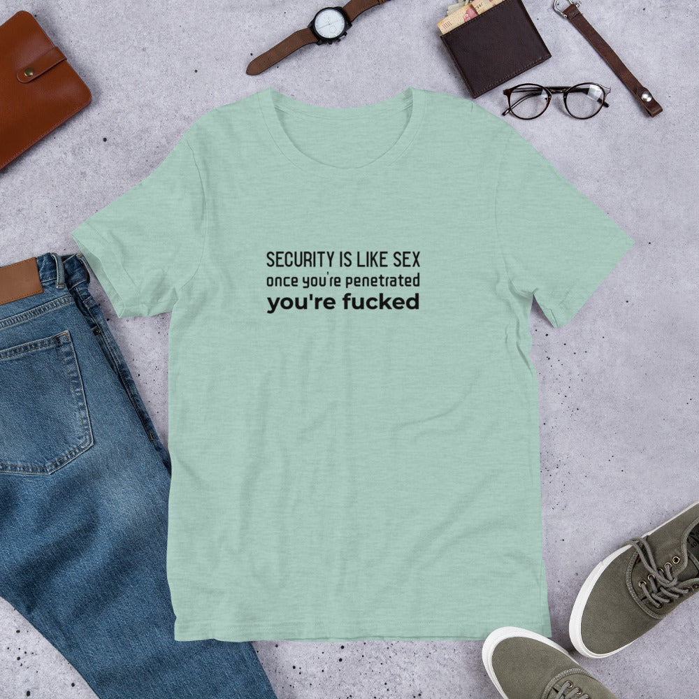 Security is like sex, once you're penetrated, you're fucked - Short-Sleeve Unisex T-Shirt (black text)