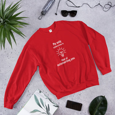 My only cybercrime is that of  outsmarting  you - Unisex Sweatshirt (white text)