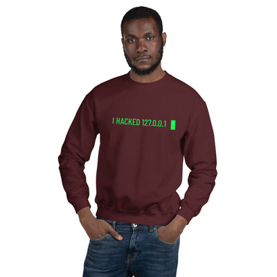 I hacked 127.0.0.1 - Unisex Sweatshirt