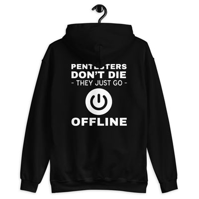 Pentesters don’t die they just go offline - Unisex Hoodie