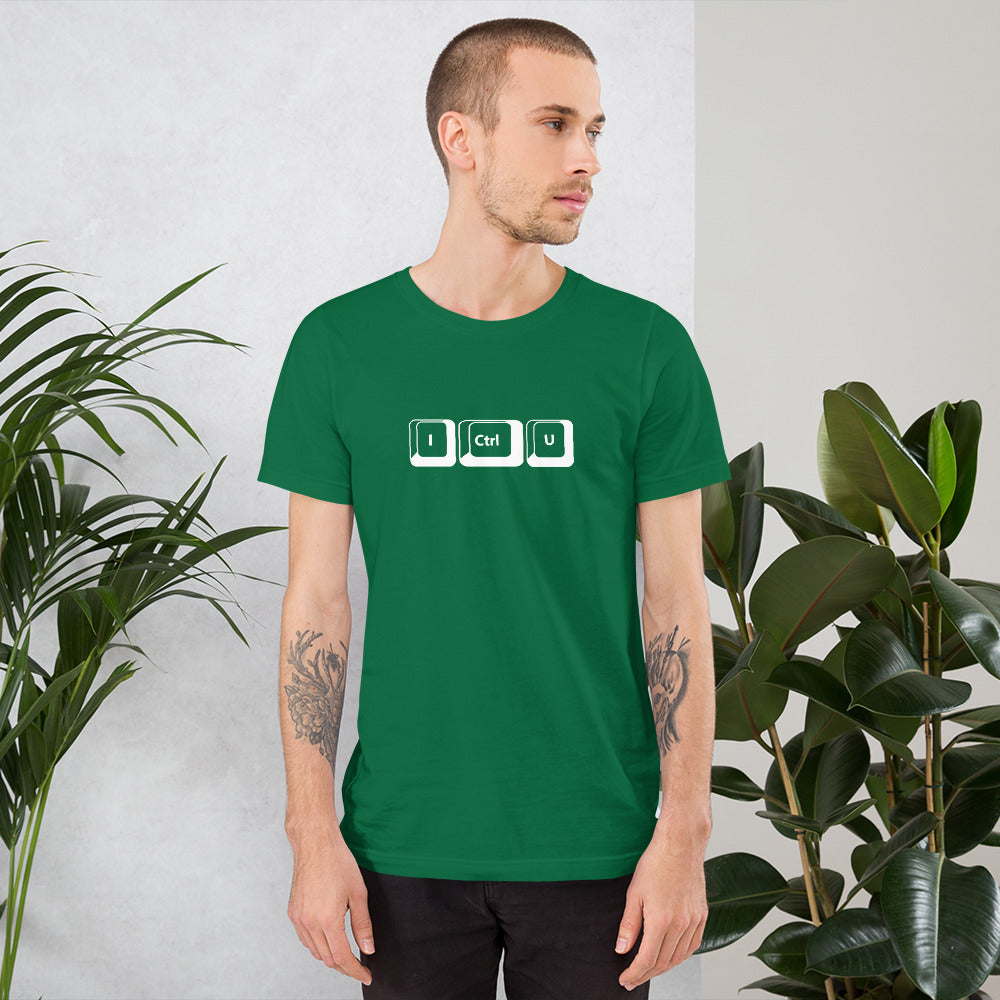I Ctrl U - Short-Sleeve Unisex T-Shirt