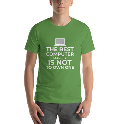 The best Computer Security is not to Own One - Short-Sleeve Unisex T-Shirt