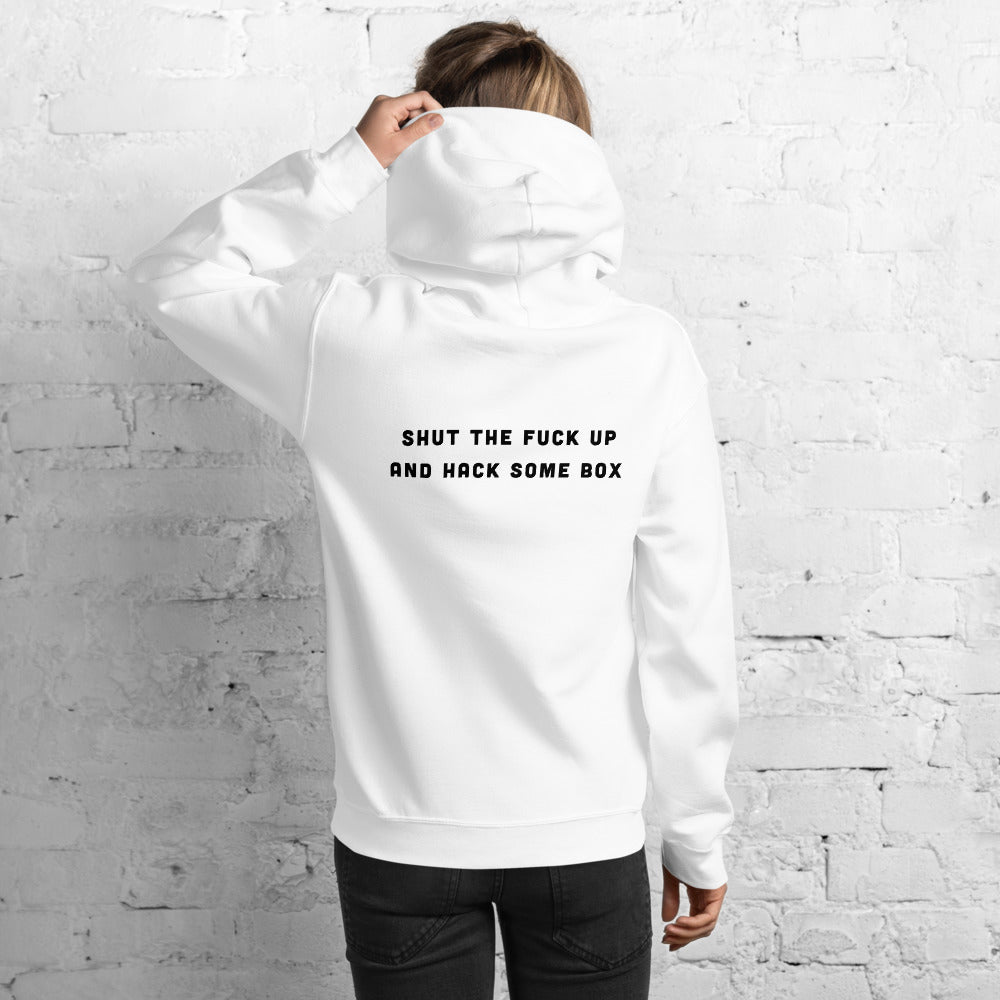 Shut the fuck up and hack some box - Unisex Hoodie (black text)