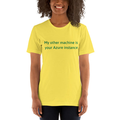 My other machine - Short-Sleeve Unisex T-Shirt (green text)
