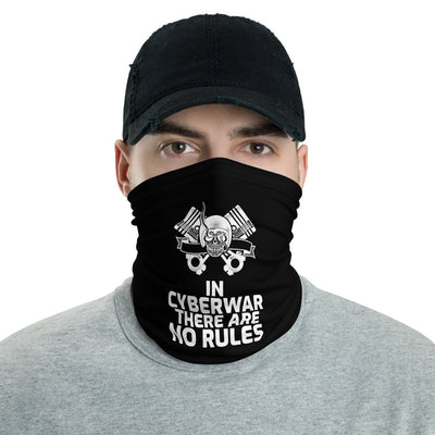 In cyber war there are not rules - Neck Gaiter