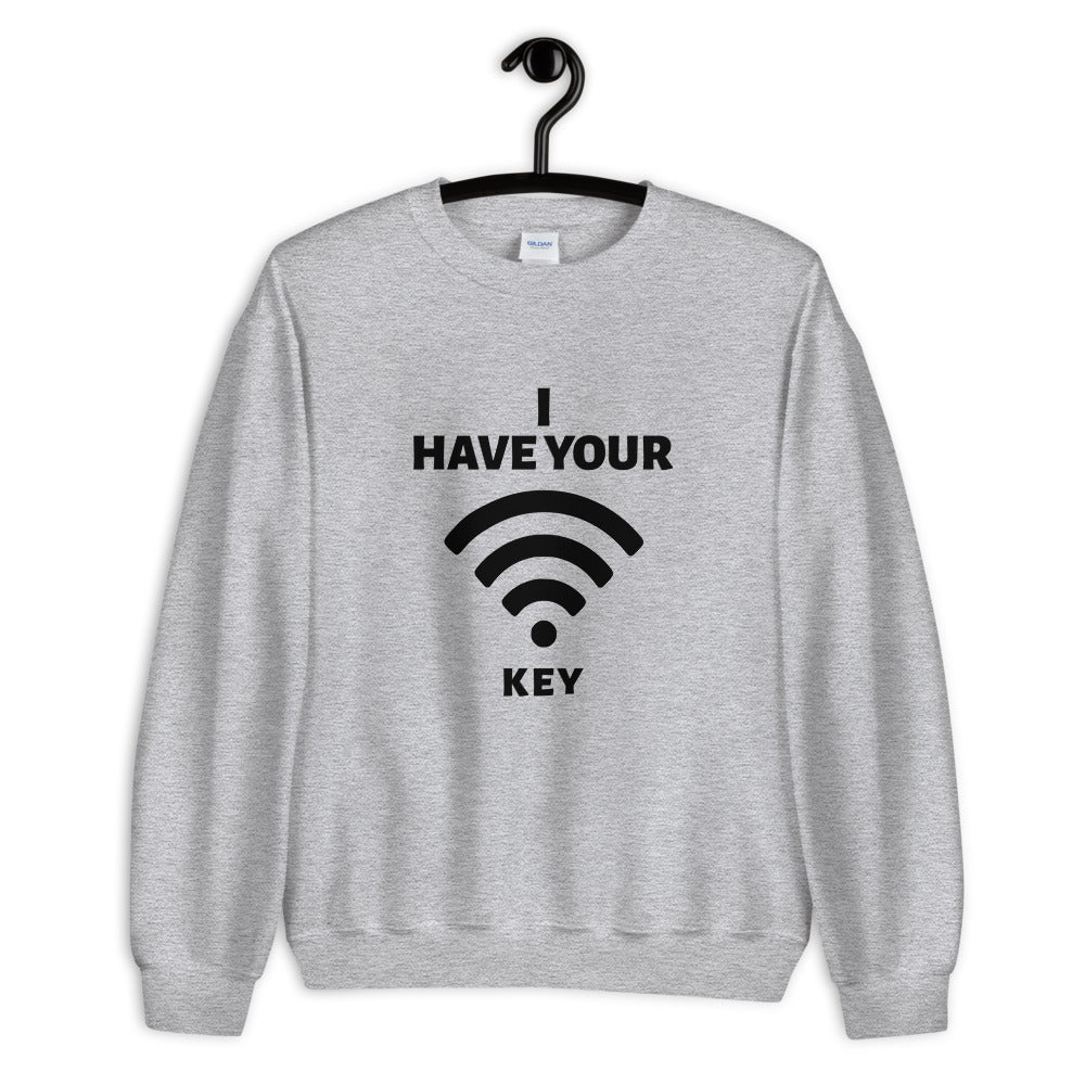 I have your wifi password - Unisex Sweatshirt (black text)