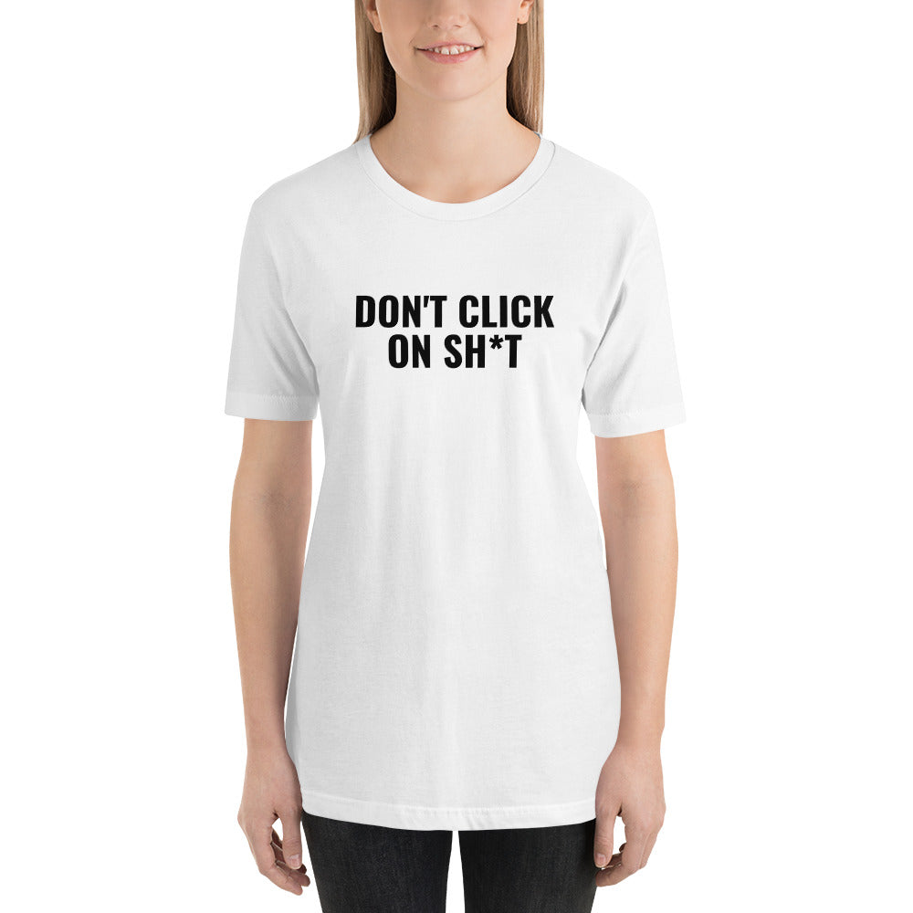 Don't click on sh*t - Short-Sleeve Unisex T-Shirt (multi color)