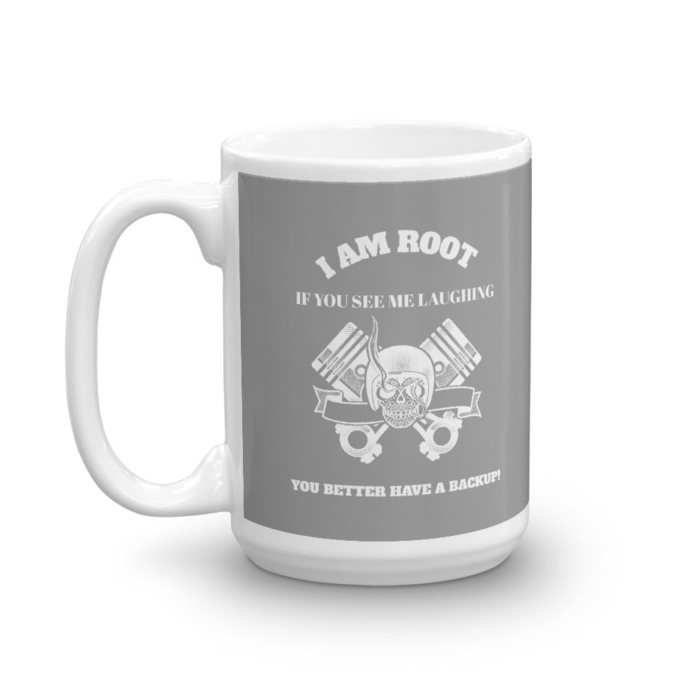 I Am Root If You See Me Laughing You Better Have A Backup - Mug (grey)