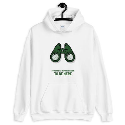 I stopped my reconnaissance to be here  - Hooded Sweatshirt (green text)