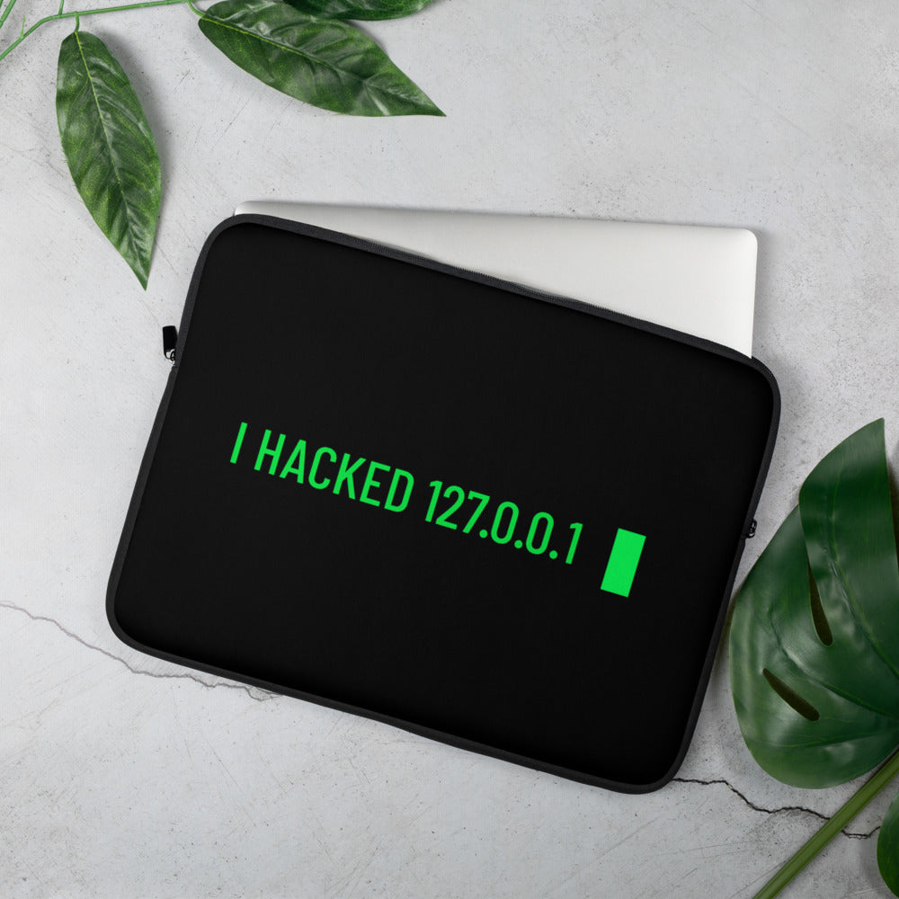 I hacked 127.0.0.1 -  Laptop Sleeve